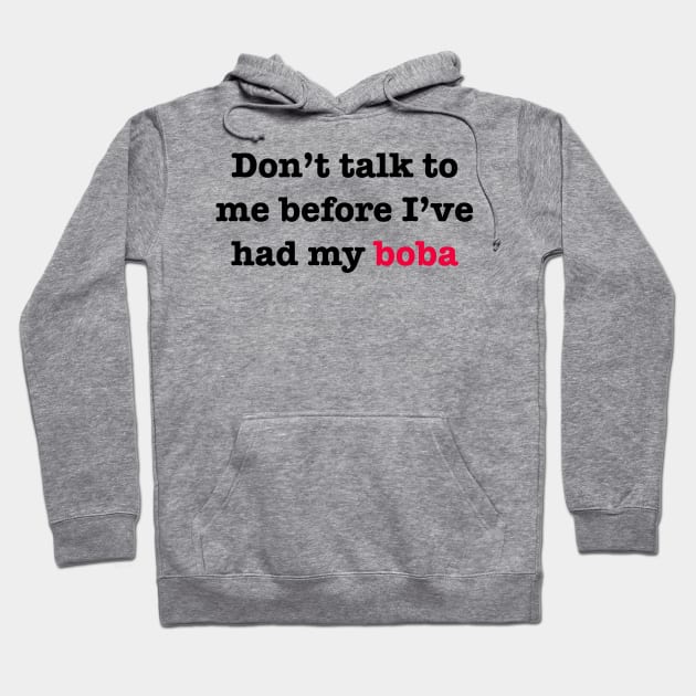 Don’t talk to me before I’ve had my Boba Hoodie by tothemoons